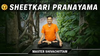 Sheetkari Pranayama || Sheetkari Pranayama for Coolness, High BP, Pitta Dosha, Acidity &  Anger