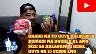 GRABE NA TO DALAWANG DOUBLE XL SIZE NA BURGER SA HALAGANG 1QR LNG O 15 PESOS LNG #buhayofwqatar