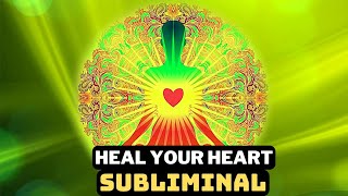 Healthy Heart ❤ Subliminal | Heal Heart Chakra Subliminal | Subliminal Affirmations