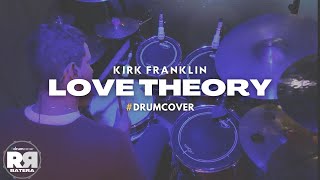 Love Theory - Kirk Franklin | Rafael Reis - Drumcover