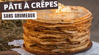 Comment Réussir sa pâte à crêpe SANS grumeaux ? - 2 techniques simples et rapides!