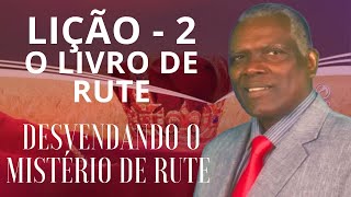 LIÇÃO 2 O LIVRO DE RUTE 3º TRIMESTRE 2024 CPAD ADULTOS