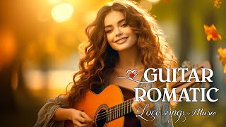 30 Legendary Guitar Love Songs 🎸 Best Instrumentals for a Peaceful Start to Your Day