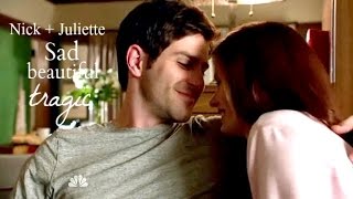 nick + juliette | sad beautiful tragic (+4x22)