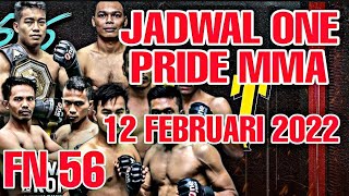 JADWAL ONE PRIDE MMA 12 FEBRUARI 2022 TITLE FIGHT 56