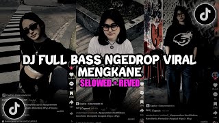 DJ FULL BASS NGEDROP VIRAL MENGKANE 2024