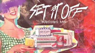 Set It Off - Punching Bag (Clean Edit)