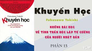 [Phần 15] KHUYẾN HỌC || Fukuzawa Yukichi || TIẾP THU CÓ CHỌN LỌC VĂN MINH PHƯƠNG TÂY