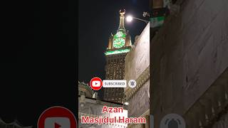 Makkah azan #mecca  #youtubeshorts ##ytshorts #shorts