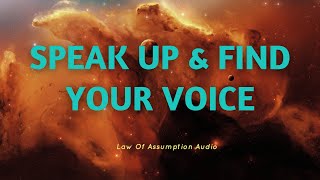 SPEAK UP & FIND YOUR VOICE AFFIRMATIONS #lawofassumption