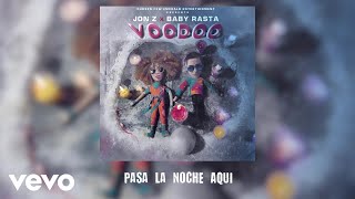 Jon Z, Baby Rasta - Pasa La Noche Aqui  (Audio)