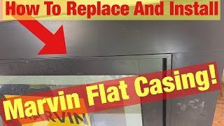 Installing Marvin Flat Casing