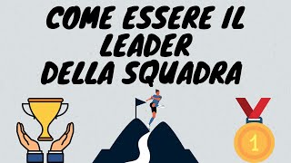 COME DIVENTARE il LEADER della TUA SQUADRA a CALCIO