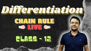 DIFFERENTIATION || CHAIN RULE || CLASS - 12 || JEE (MAINS & ADVANCE)