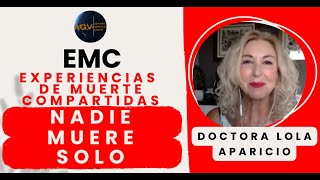 Dra Lola Aparicio. Experiencias de muerte compartidas