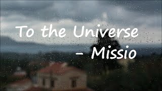 MISSIO - To The Universe Lyrics