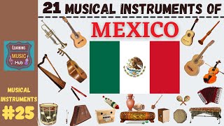 21 MUSICAL INSTRUMENTS OF MEXICO | LESSON #25 |  MUSICAL INSTRUMENTS | LEARNING MUSIC HUB