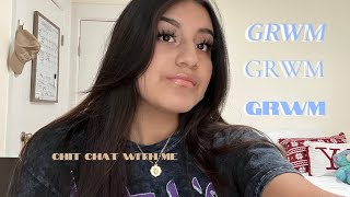 GRWM: Update on my life