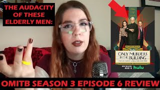 Only Murders in the Building Season 3 Episode 6 Review (The Audacity of these Elderly Men) [recap]