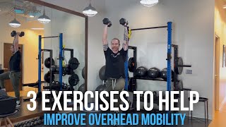 3 Exercises To Help Improve Overhead Mobility