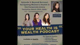 Episode 2: Beyond Burnout: Navigating Women's Health in the Corporate Arena