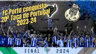 FC Porto conquista 20ª Taça de Portugal - FC Porto 2-1 Sporting Taça de Portugal 2023-24