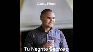 Navidad 2024 - Danny Ritma Tu Negrito Sabroso