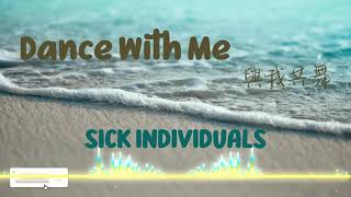 Dance With Me / 與我共舞 - SICK INDIVIDUALS (Lyrics Video) 中英動態歌詞