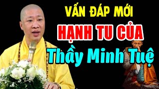 Thích Thiện Thuận - VẤN ĐÁP MỚI | THƯỢNG TỌA GIẢI ĐÁP VỀ HẠNH TU CỦA THẦY MINH TUỆ (Nghe Ngay)