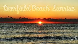 Deerfield Beach Sunrise 010617 | Ocean Sounds