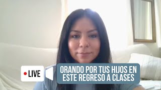 Orando por tus hijos en este regreso a escuela