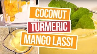 How to Make Coconut Turmeric Mango Lassi