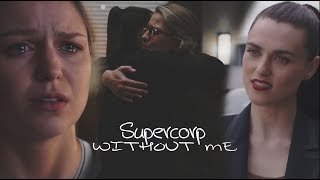 Supercorp || Without Me