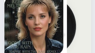 Rebé Meltner - Gone with the Rain (Dance with the Rain Remix) (1992)