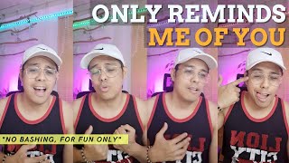 ONLY REMINDS ME OF YOU | KARAOKE CHALLENGE