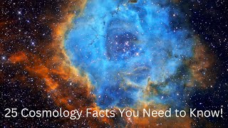 25 Mind Blowing Cosmology Facts You Need to Know!