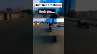 #just like crash #bach gya beta #aaj to ho jaata kaand #viral #shorts #vlogs#ride  #bike #viral