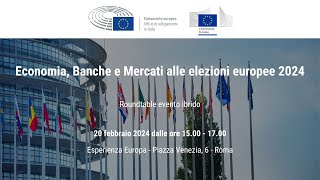 Economia, Banche e Mercati alle elezioni europee 2024