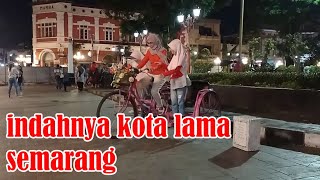 Suasana Kota Lama Semarang | Obyek Wisata Malam Semarang Jawa Tengah