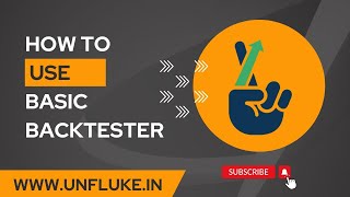 UNFLUKE: How to use Basic Backtester (in Hindi)