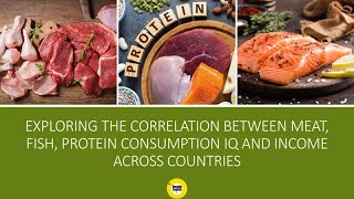 Exploring the Correlation Between Meat, Fish, Protein Consumption, IQ, and Income Across Countries