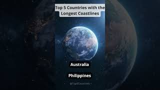 Top 5 Countries with the Longest Coastlines #shorts #top5 #world