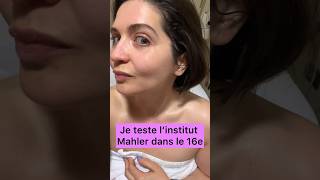 Institut Mahler : je teste leur soin #skincare