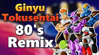 Ginyu Tokusentai 80's Remix | ギニュー特戦隊 !! 80年代リミックス