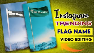 Instagram Trending viral Flag Name Video Editing || Viral Flag Nane status editing || Name Flag edit