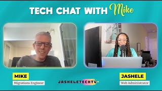 Tech Chat with Mike - Migrations Engineer