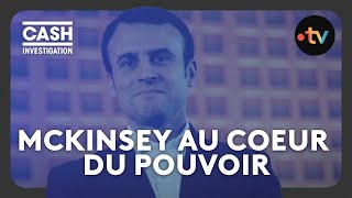 McKinsey, une firme au coeur du pouvoir - Cash investigation