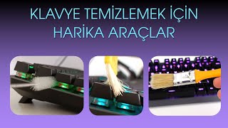 Klavye Temizlemek İçin Üç Ucuz Ama Etkili Araç