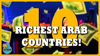 Top 10 Richest Arab Countries 💰 Top List Richest Countries in the World 2021