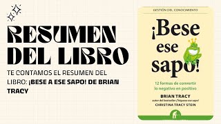 Resumen del libro 📚 ¡Bese a ese Sapo! de Brian Tracy - [Español]